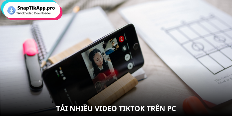tai-nhieu-video-tiktok-pc