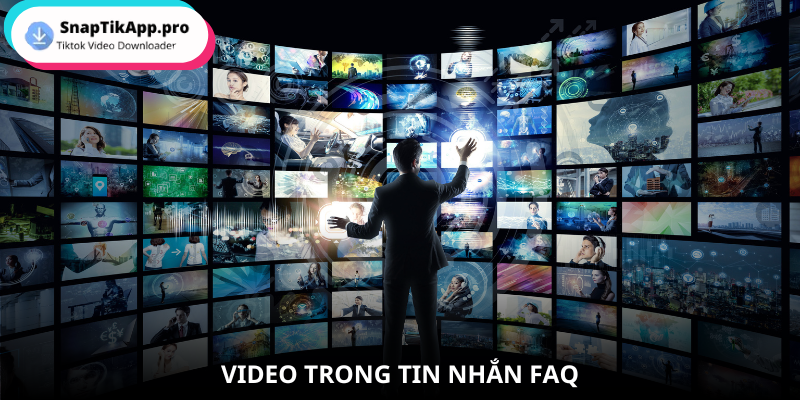 video-trong-tin-nhan-faq